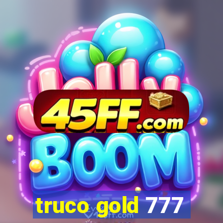 truco gold 777